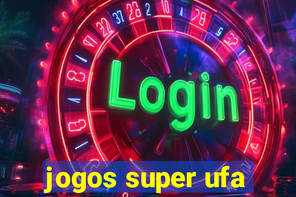 jogos super ufa